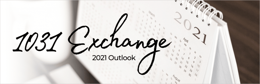 1031 Exchange 2021 Outlook