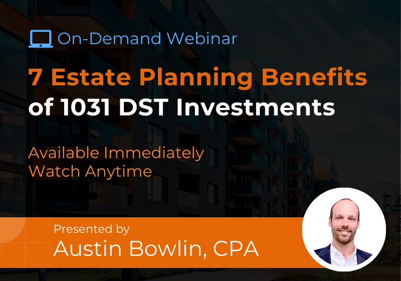 7 Estate Planning Benefits of 1031 DST Investments